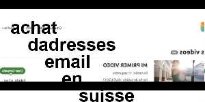 achat dadresses email en suisse