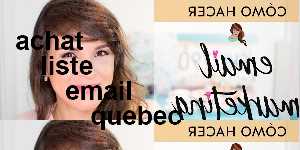achat liste email quebec
