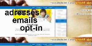 adresses emails opt-in
