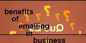 benefits of emailing in business