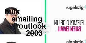 bulk emailing outlook 2003