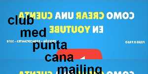 club med punta cana mailing address