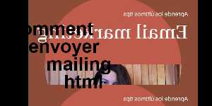 comment envoyer mailing html