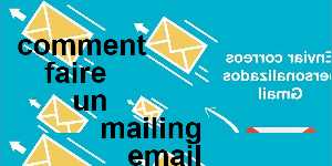 comment faire un mailing email
