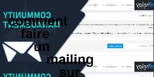 comment faire un mailing sur gmail