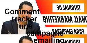 Comment tracker une campagne emailing