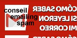 conseil emailing spam