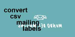 convert csv mailing labels