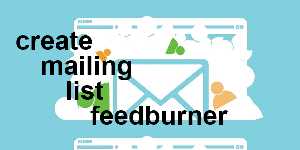 create mailing list feedburner