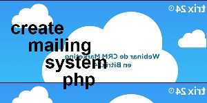 create mailing system php
