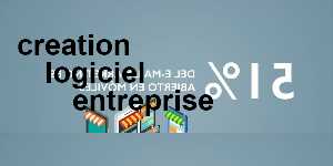 creation logiciel entreprise