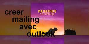 creer mailing avec outlook