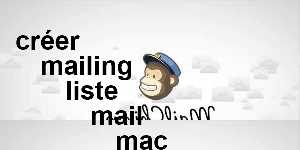 créer mailing liste mail mac