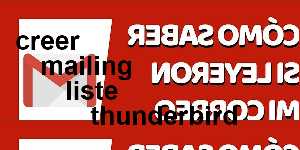 creer mailing liste thunderbird