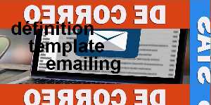 définition template emailing
