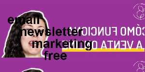 email newsletter marketing free