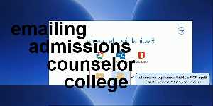 emailing admissions counselor college