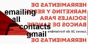 emailing all contacts gmail