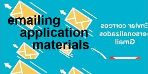 emailing application materials