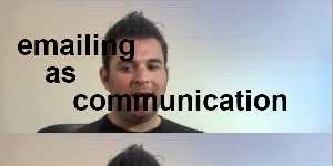 emailing as communication