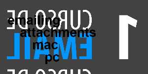 emailing attachments mac pc