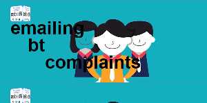 emailing bt complaints