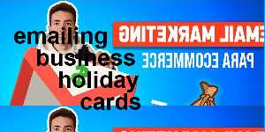emailing business holiday cards
