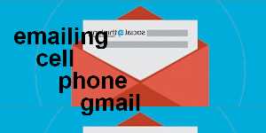 emailing cell phone gmail