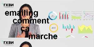 emailing comment ca marche