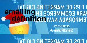 emailing d&eacute;finition