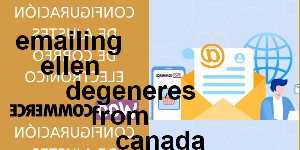 emailing ellen degeneres from canada