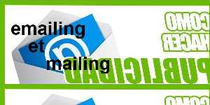 emailing et mailing
