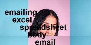 emailing excel spreadsheet body email