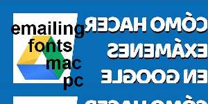 emailing fonts mac pc