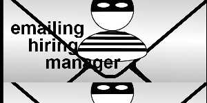 emailing hiring manager