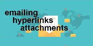 emailing hyperlinks attachments