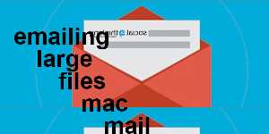 emailing large files mac mail