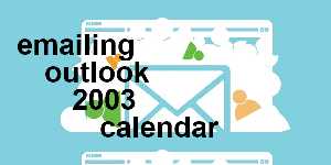 emailing outlook 2003 calendar
