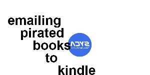 emailing pirated books to kindle