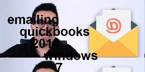 emailing quickbooks 2010 windows 7