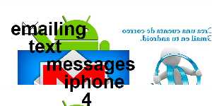 emailing text messages iphone 4
