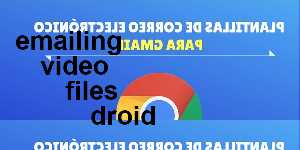 emailing video files droid