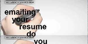 emailing your resume do you write