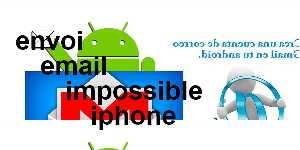envoi email impossible iphone
