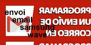 envoi email samsung wave