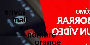 envoi mail en nombre orange