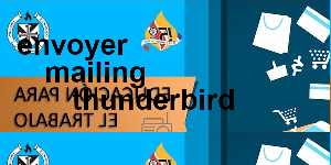 envoyer mailing thunderbird