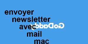 envoyer newsletter avec mail mac