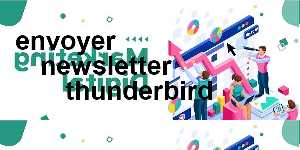 envoyer newsletter thunderbird