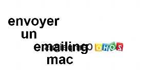 envoyer un emailing mac